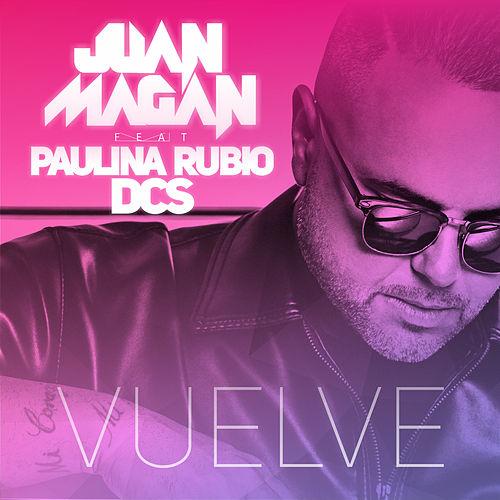 Descargar Vuelve - Juan Magan y Paulina Rubio