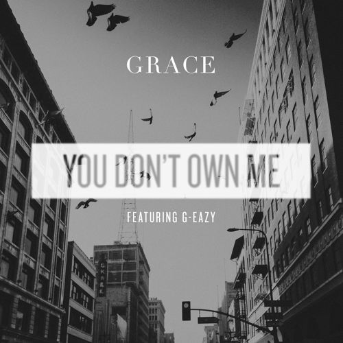 Descargar Grace con G-Eazy - You don't own me
