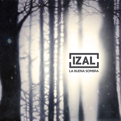 La Buena Sombra – IZAL