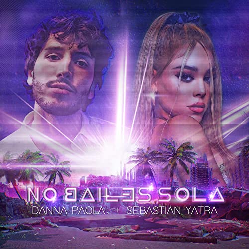 No Bailes Sola – Danna Paola & Sebastián Yatra